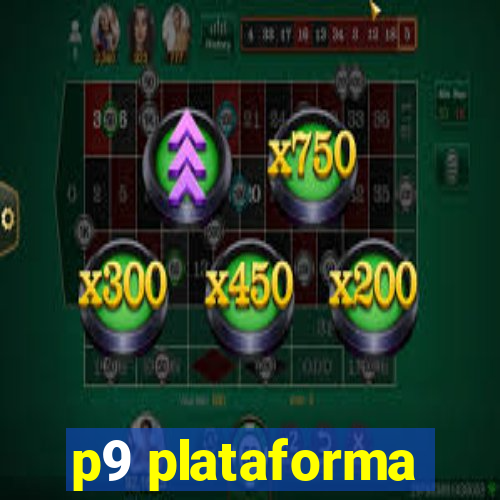 p9 plataforma